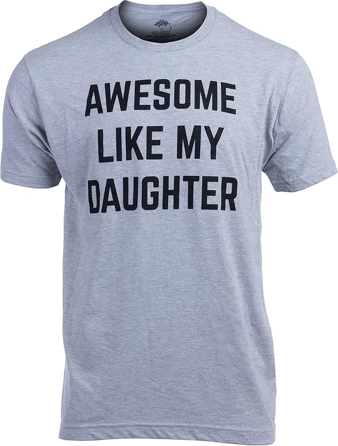 Awesome Like My Daughter | Funny Tee Shirt, Sarcastic Saying Humor Dad Joke T-Shirt